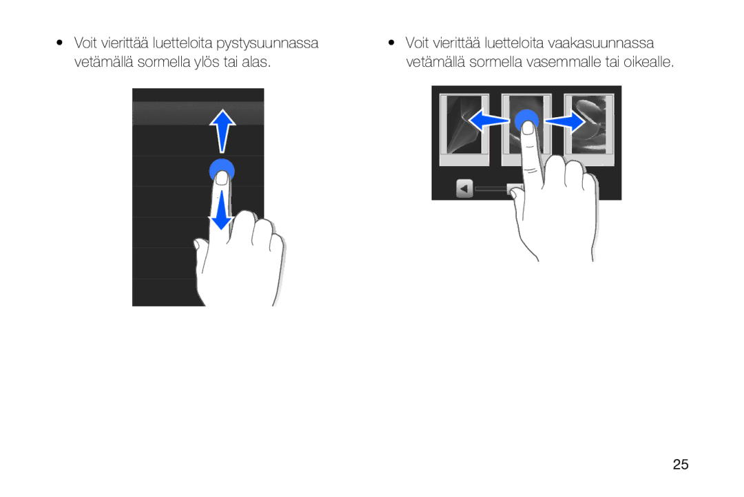 Samsung GT-I8910DKPXEE, GT-I8910DKRXEE manual Voit vierittää luetteloita pystysuunnassa, Vetämällä sormella ylös tai alas 