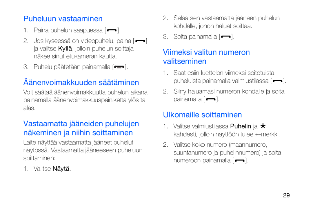 Samsung GT-I8910DKPXEE manual Puheluun vastaaminen, Äänenvoimakkuuden säätäminen, Viimeksi valitun numeron valitseminen 