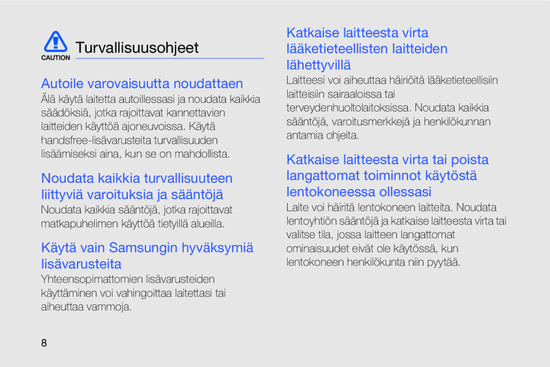 Samsung GT-I8910DKRXEE, GT-I8910DKPXEE manual Turvallisuusohjeet, Autoile varovaisuutta noudattaen 