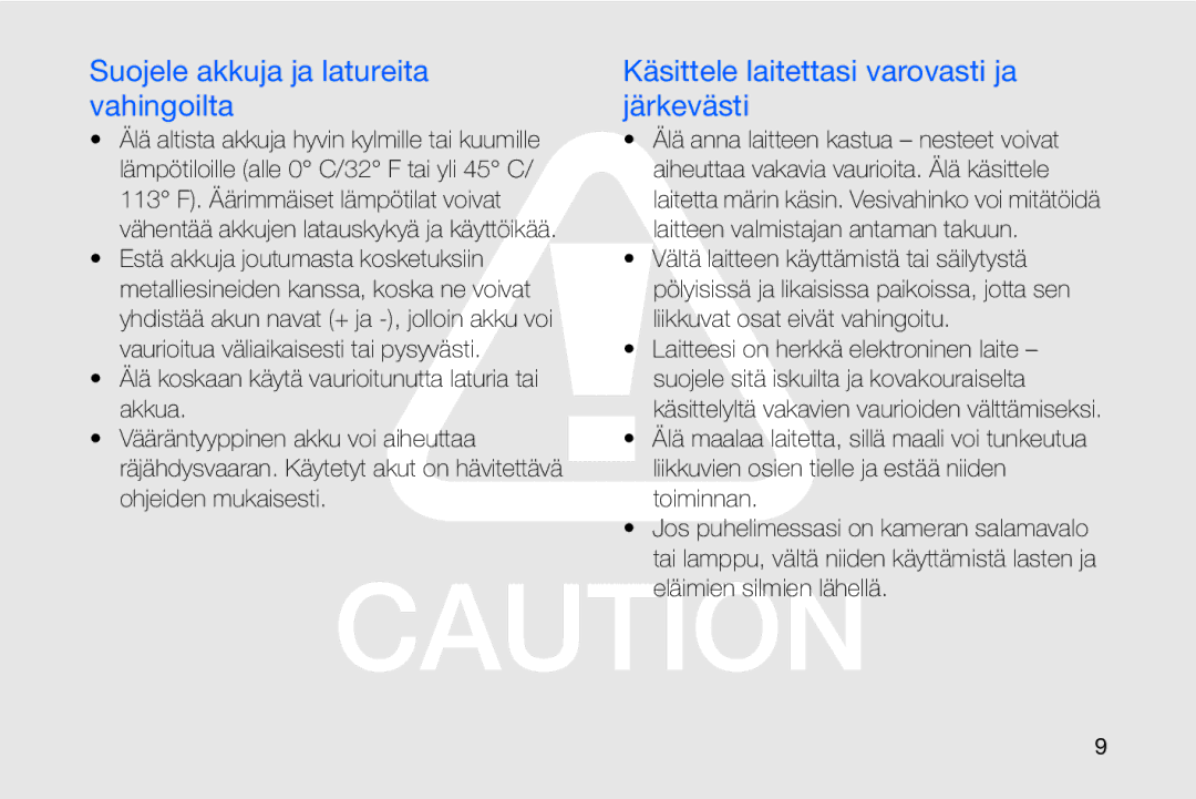 Samsung GT-I8910DKPXEE manual Suojele akkuja ja latureita vahingoilta, Käsittele laitettasi varovasti ja järkevästi 