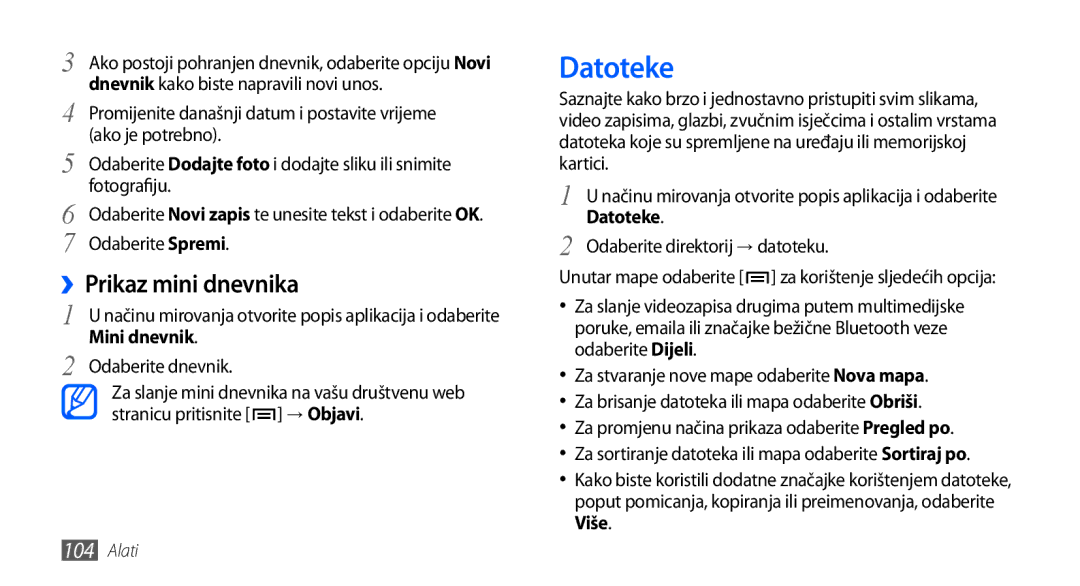 Samsung GT-I9000HKDTOP, GT-I9000HKDVIP, GT-I9000HKDXEU, GT-I9000HKYVIP, GT-I9000HKYTSR Datoteke, ››Prikaz mini dnevnika, Više 