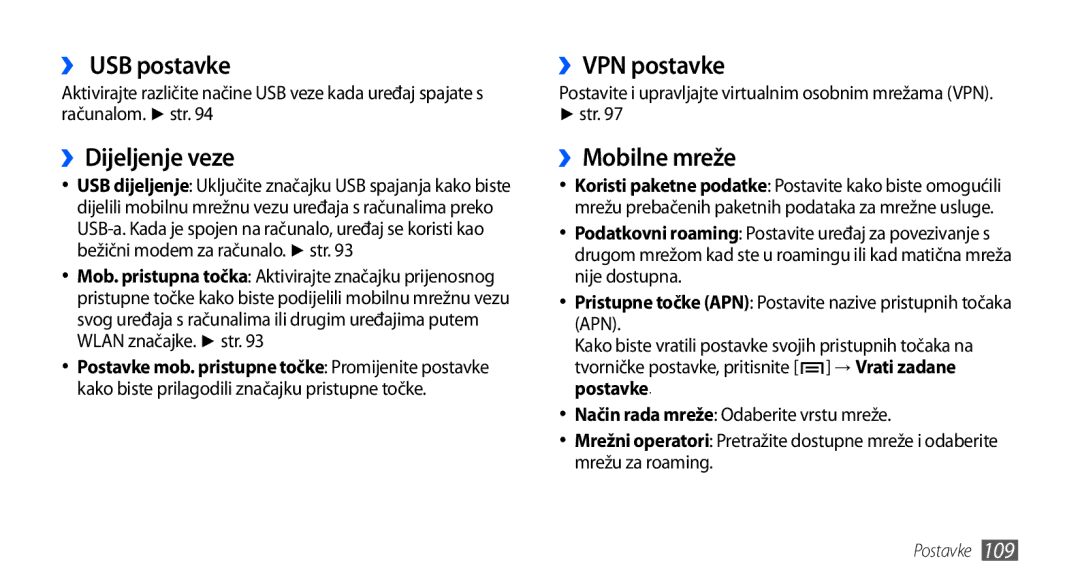 Samsung GT-I9000HKDXEU, GT-I9000HKDVIP, GT-I9000HKYVIP ›› USB postavke, ››Dijeljenje veze, ››VPN postavke, ››Mobilne mreže 