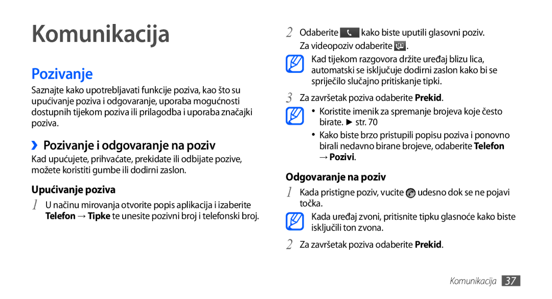 Samsung GT-I9000HKDXEU manual Komunikacija, ››Pozivanje i odgovaranje na poziv, Upućivanje poziva, Odgovaranje na poziv 