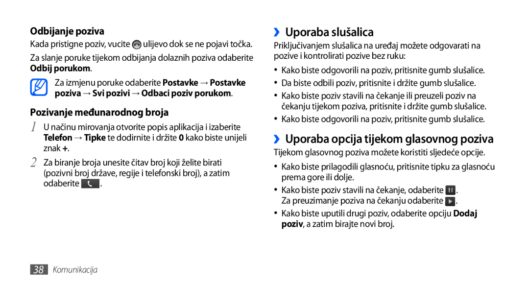 Samsung GT-I9000HKYVIP, GT-I9000HKDVIP ››Uporaba slušalica, ››Uporaba opcija tijekom glasovnog poziva, Odbijanje poziva 