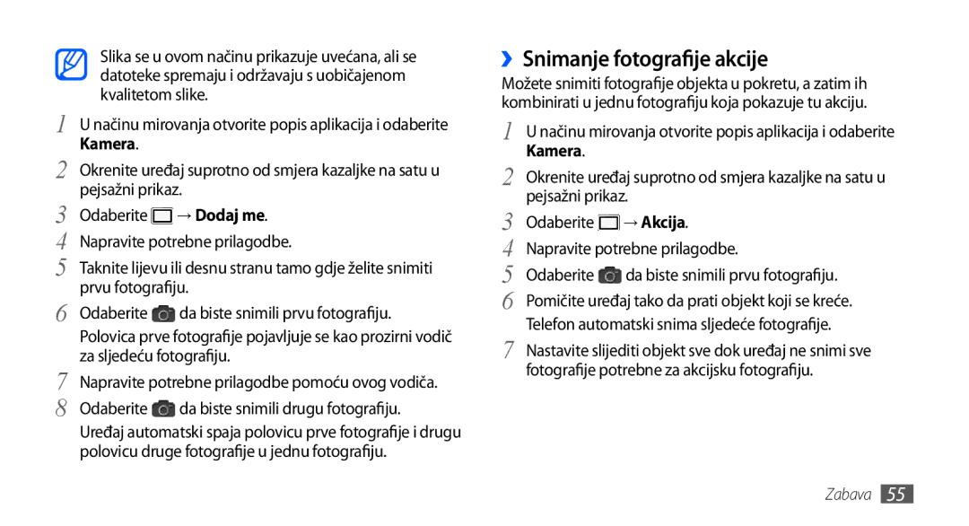 Samsung GT-I9000HKDXEU manual ››Snimanje fotografije akcije, → Dodaj me, Prvu fotografiju, Za sljedeću fotografiju 