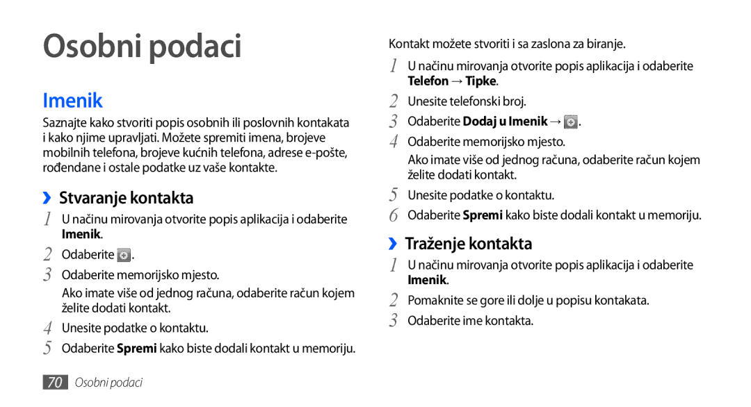 Samsung GT-I9000HKYCRO, GT-I9000HKDVIP, GT-I9000HKDXEU Osobni podaci, Imenik, ››Stvaranje kontakta, ››Traženje kontakta 