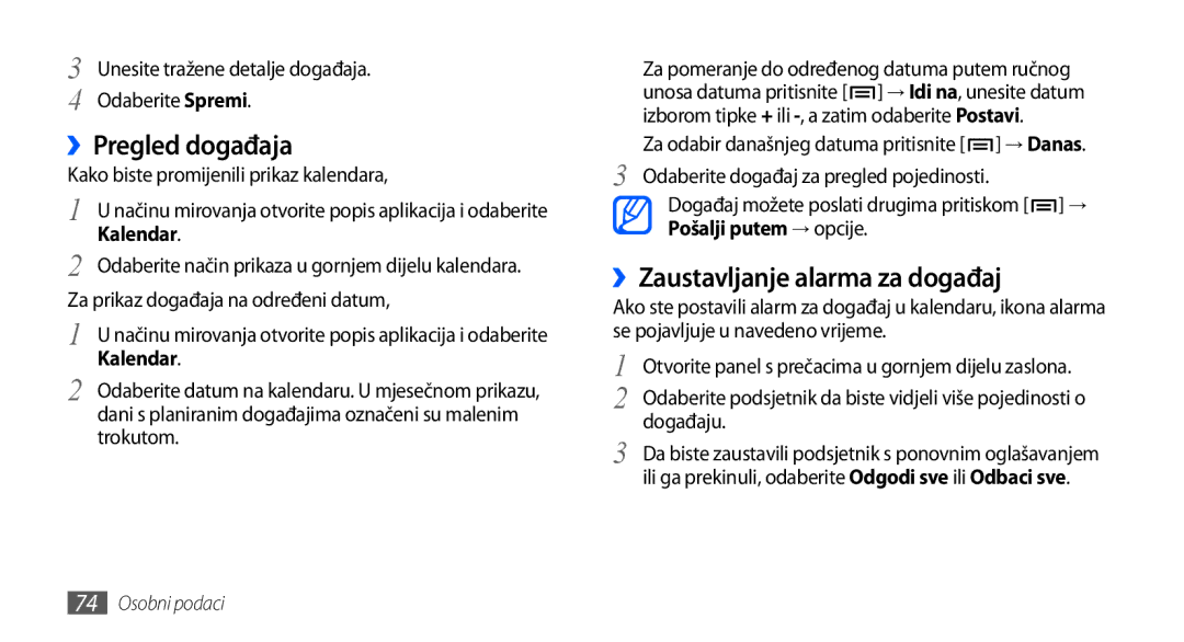 Samsung GT-I9000HKYVIP, GT-I9000HKDVIP, GT-I9000HKDXEU, GT-I9000HKYTSR ››Pregled događaja, ››Zaustavljanje alarma za događaj 