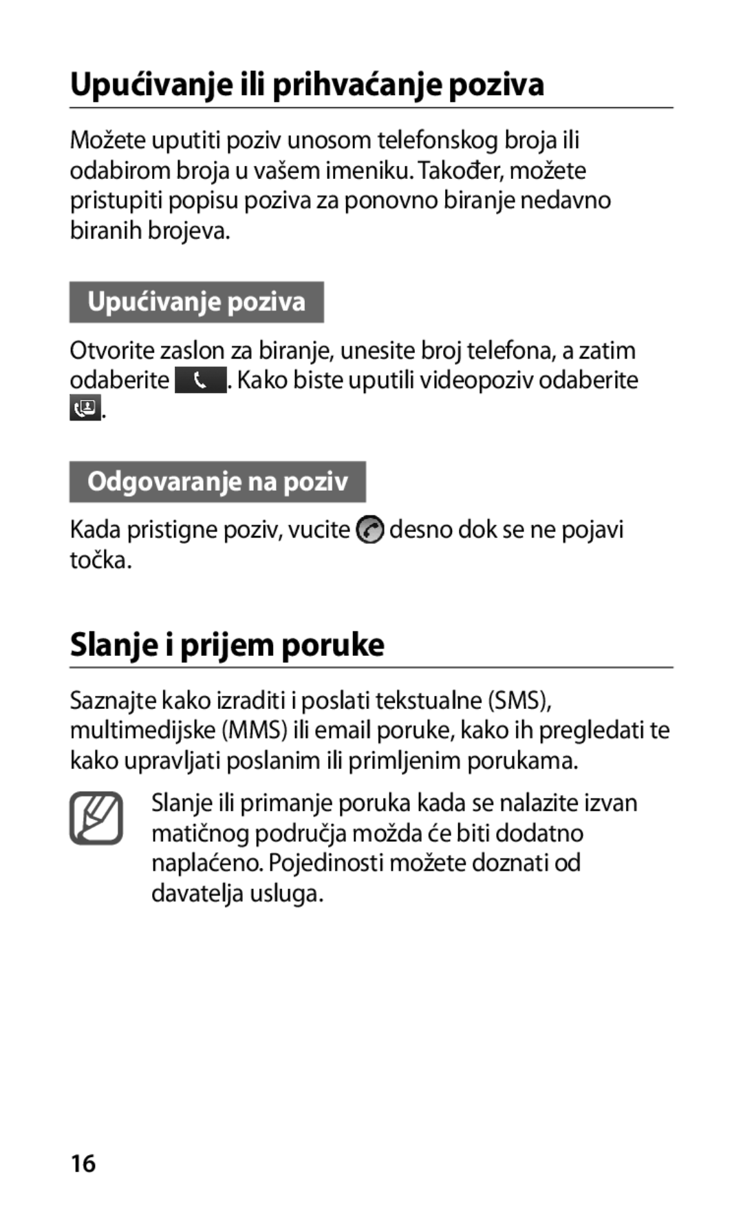 Samsung GT-I9000HKYCRO Upućivanje ili prihvaćanje poziva, Slanje i prijem poruke, Upućivanje poziva, Odgovaranje na poziv 