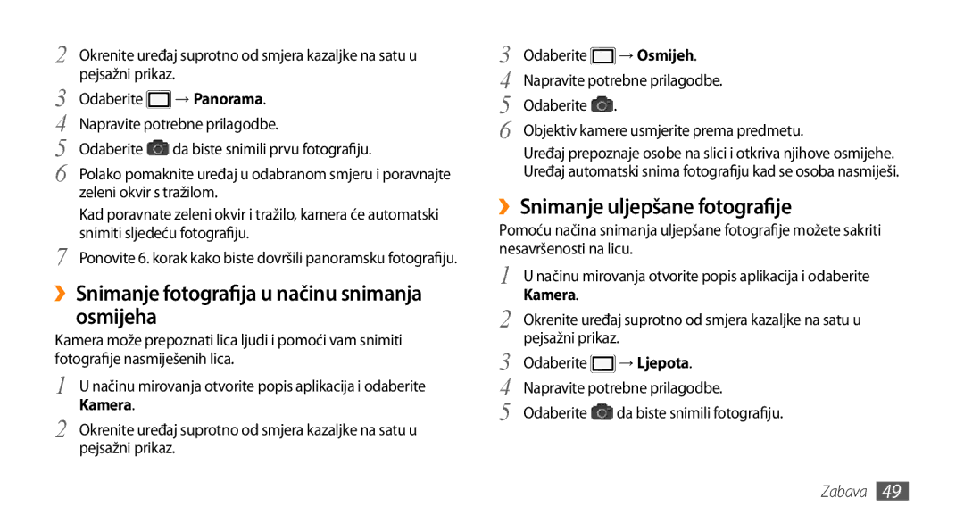 Samsung GT-I9000HKACRO ››Snimanje fotografija u načinu snimanja osmijeha, ››Snimanje uljepšane fotografije, → Panorama 