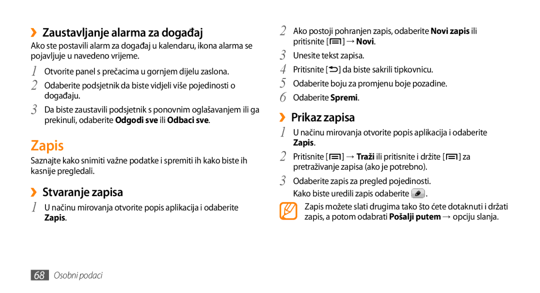 Samsung GT-I9000HKDTOP, GT-I9000HKDVIP manual Zapis, ››Zaustavljanje alarma za događaj, ››Stvaranje zapisa, ››Prikaz zapisa 