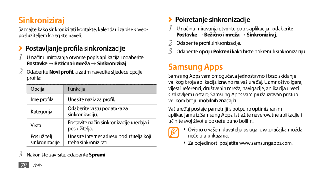 Samsung GT-I9000HKDCRO Sinkroniziraj, Samsung Apps, ››Postavljanje profila sinkronizacije, ››Pokretanje sinkronizacije 