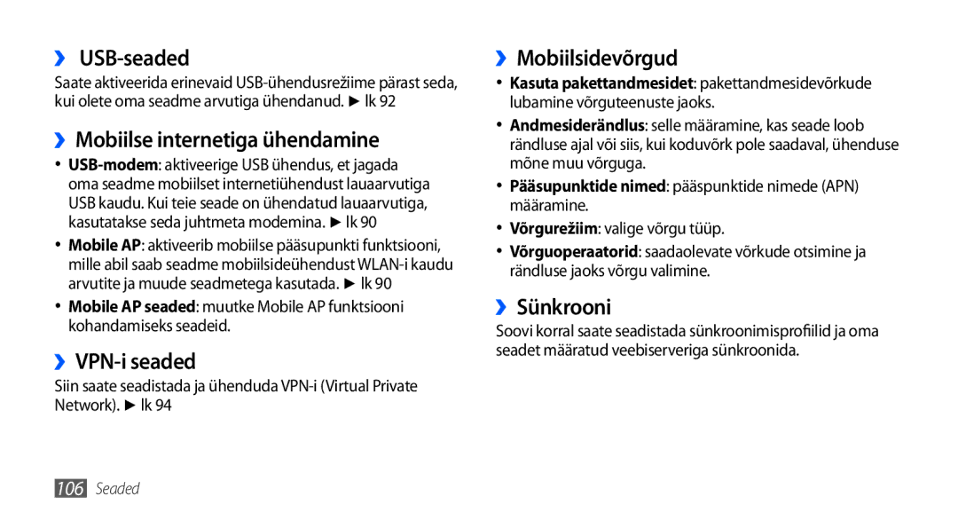 Samsung GT-I9000HKXSEB ›› USB-seaded, ››Mobiilse internetiga ühendamine, ››VPN-i seaded, ››Mobiilsidevõrgud, ››Sünkrooni 