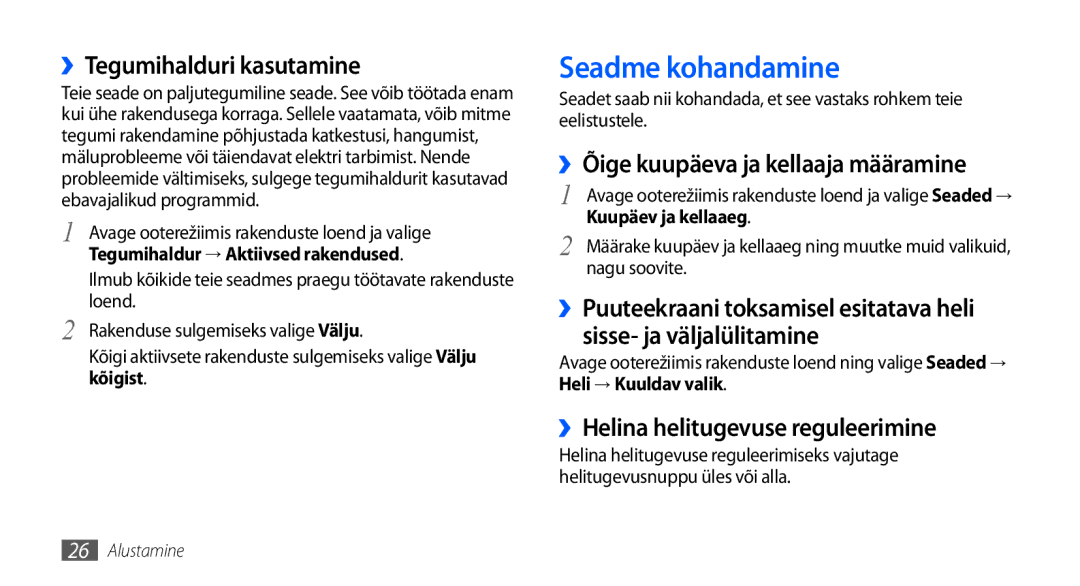 Samsung GT-I9000HKXSEB, GT-I9000HKASEB Seadme kohandamine, ››Tegumihalduri kasutamine, ››Helina helitugevuse reguleerimine 