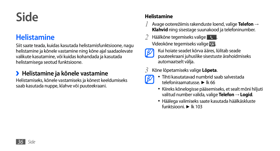 Samsung GT-I9000HKXSEB Side, ››Helistamine ja kõnele vastamine, Automaatselt välja Kõne lõpetamiseks valige Lõpeta 