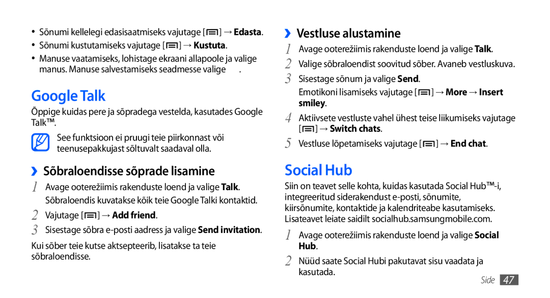 Samsung GT-I9000HKASEB, GT-I9000HKXSEB Google Talk, Social Hub, ››Sõbraloendisse sõprade lisamine, ››Vestluse alustamine 