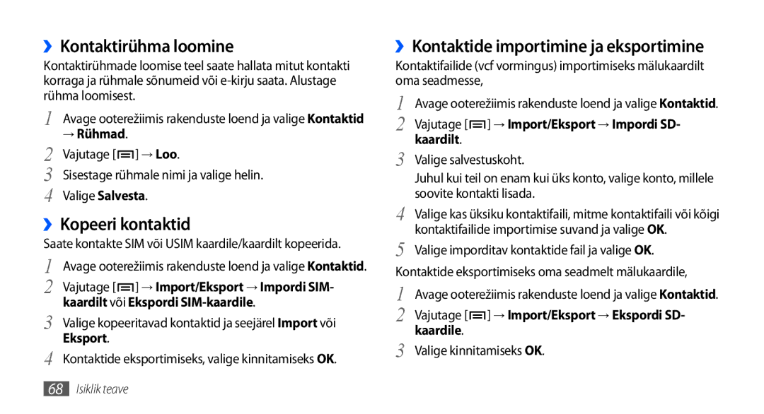 Samsung GT-I9000HKXSEB manual ››Kontaktirühma loomine, ››Kopeeri kontaktid, ››Kontaktide importimine ja eksportimine 