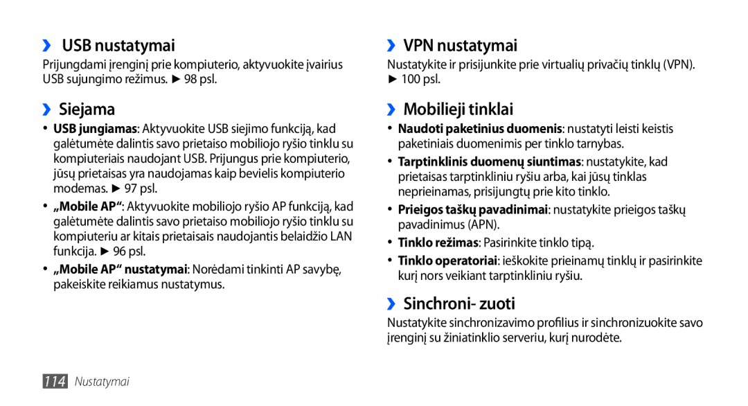 Samsung GT-I9000HKXSEB manual ›› USB nustatymai, ››Siejama, ››VPN nustatymai, ››Mobilieji tinklai, ››Sinchroni- zuoti 