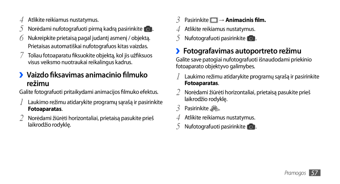 Samsung GT-I9000HKASEB, GT-I9000HKXSEB ››Vaizdo fiksavimas animacinio filmuko režimu, ››Fotografavimas autoportreto režimu 