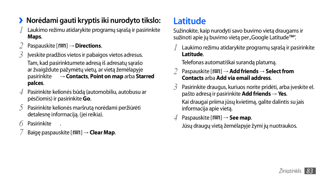 Samsung GT-I9000HKASEB, GT-I9000HKXSEB manual Latitude, ››Norėdami gauti kryptis iki nurodyto tikslo 