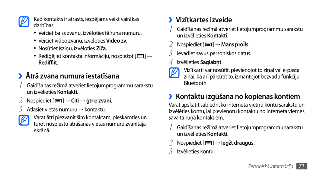 Samsung GT-I9000HKASEB ››Ātrā zvana numura iestatīšana, ››Vizītkartes izveide, ››Kontaktu izgūšana no kopienas kontiem 