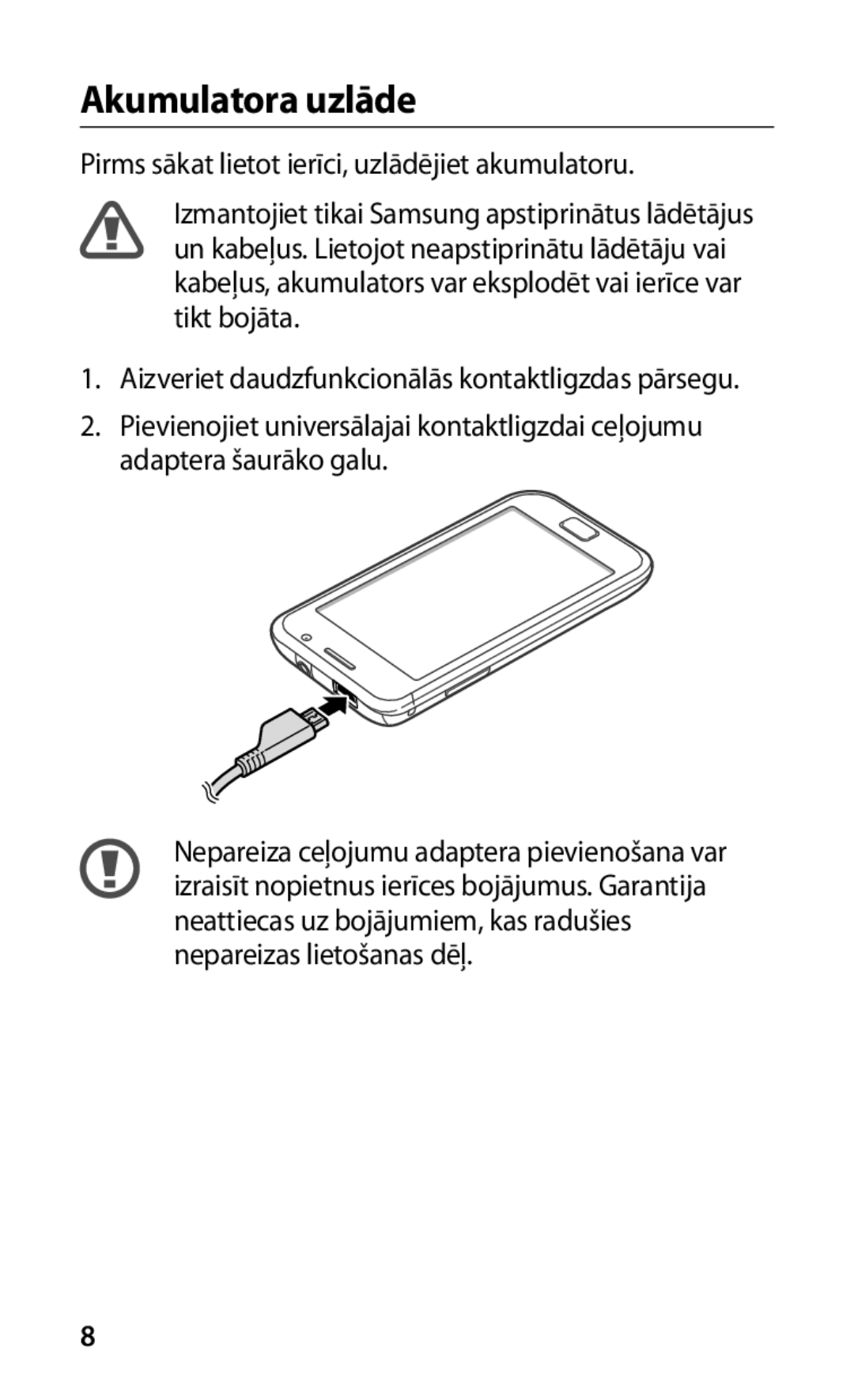 Samsung GT-I9000HKXSEB, GT-I9000HKASEB manual Akumulatora uzlāde, Pirms sākat lietot ierīci, uzlādējiet akumulatoru 