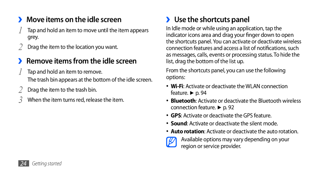 Samsung GT-I9000HKYVD2 ›› Move items on the idle screen, ›› Remove items from the idle screen, ›› Use the shortcuts panel 