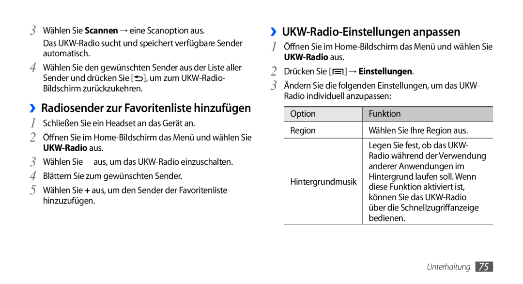 Samsung GT-I9000HKYDTM, GT-I9000HKYDRE, GT-I9000HKDEPL, GT-I9000HKDDTM ››UKW-Radio-Einstellungen anpassen, → Einstellungen 