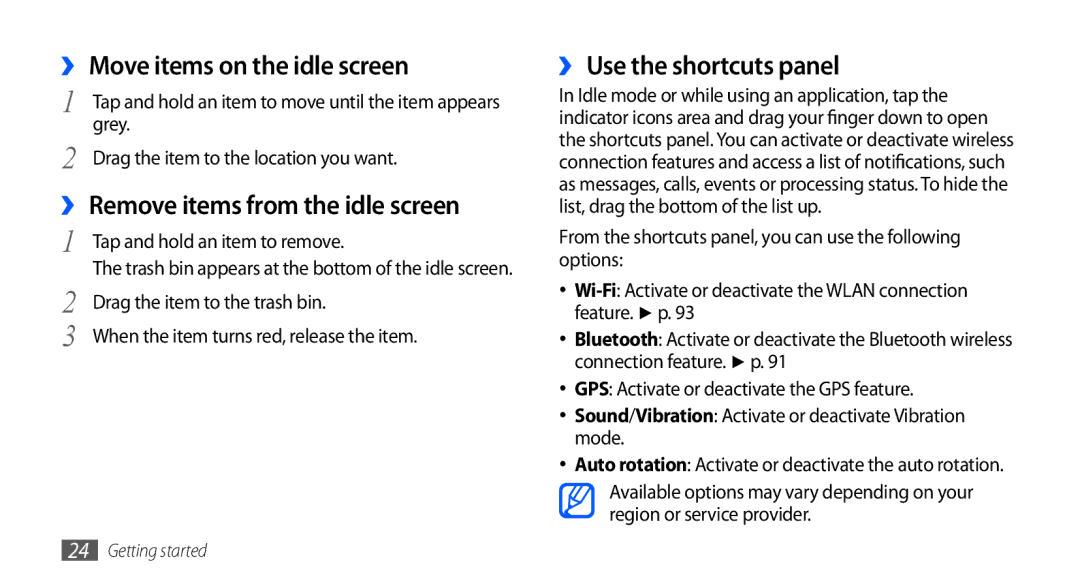 Samsung GT-I9000HKYVD2 ›› Move items on the idle screen, ›› Remove items from the idle screen, ›› Use the shortcuts panel 