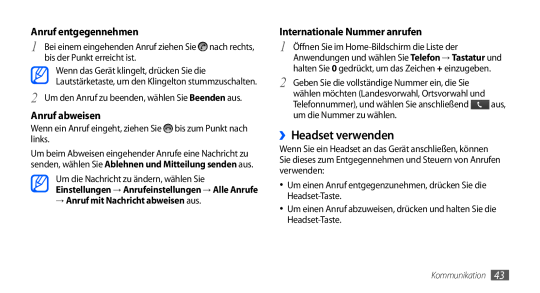 Samsung GT-I9000HKAVIA, GT-I9000HKYDRE ››Headset verwenden, Wenn ein Anruf eingeht, ziehen Sie bis zum Punkt nach links 