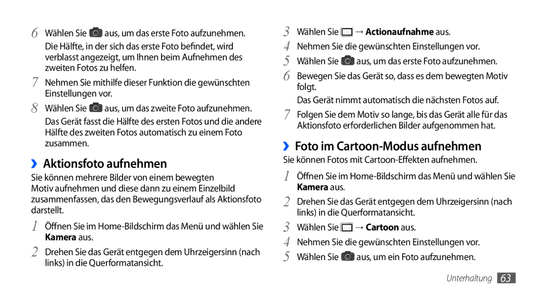 Samsung GT-I9000HKYEUR ››Aktionsfoto aufnehmen, ››Foto im Cartoon-Modus aufnehmen, → Actionaufnahme aus, → Cartoon aus 