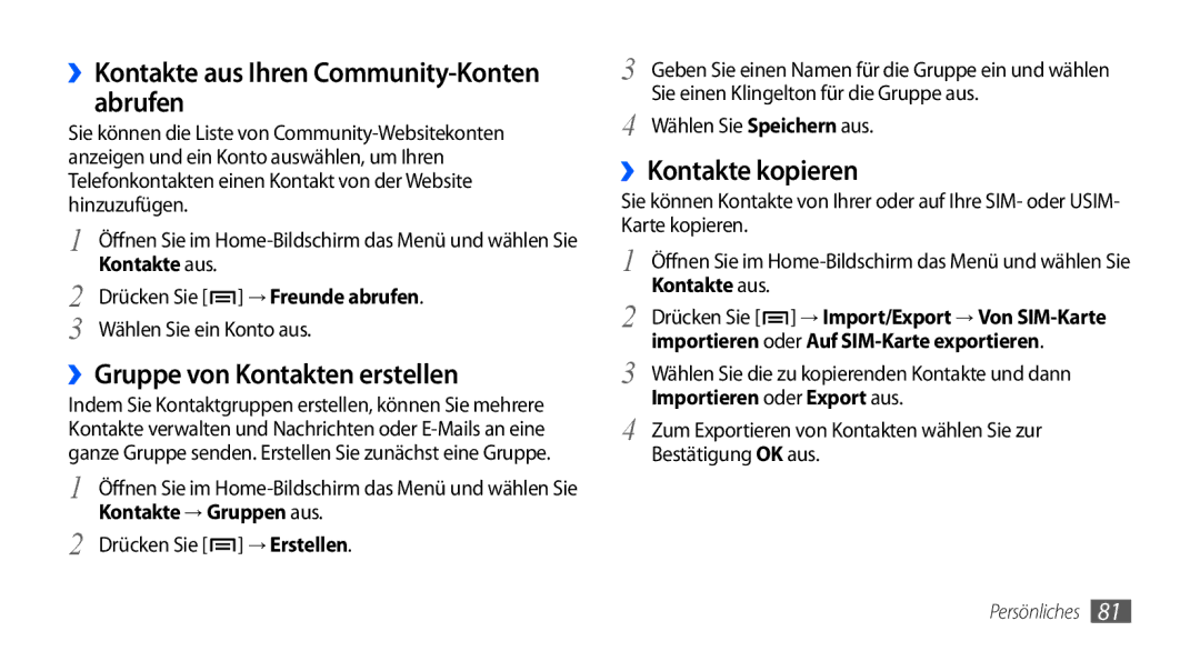 Samsung GT-I9000RWYDBT, GT-I9000HKYDRE ››Kontakte aus Ihren Community-Konten abrufen, ››Gruppe von Kontakten erstellen 