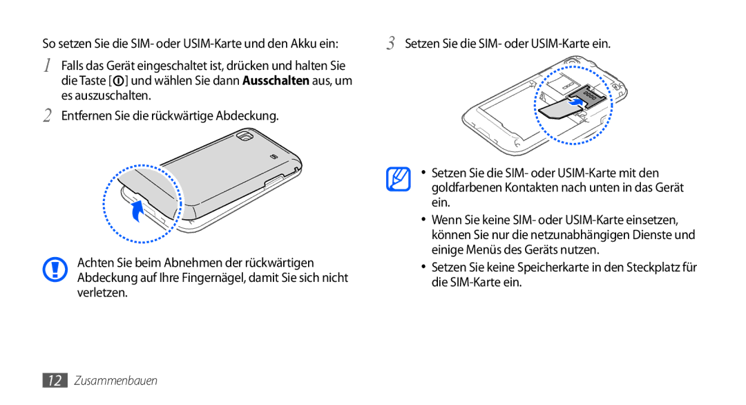 Samsung GT-I9000RWYDTM manual Es auszuschalten Entfernen Sie die rückwärtige Abdeckung, Ein, Die SIM-Karte ein, Verletzen 