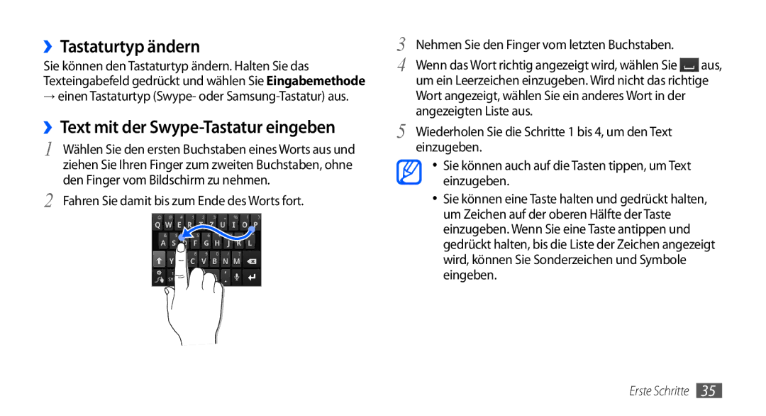 Samsung GT-I9000HKDDBT ››Tastaturtyp ändern, ››Text mit der Swype-Tastatur eingeben, Den Finger vom Bildschirm zu nehmen 