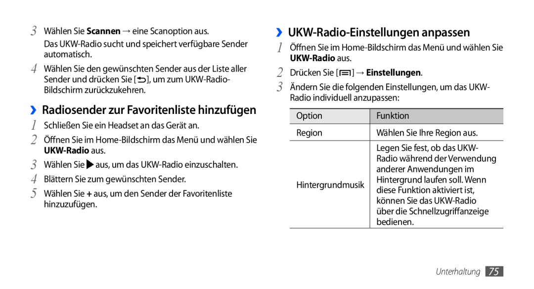 Samsung GT-I9000HKYDTM ››UKW-Radio-Einstellungen anpassen, ››Radiosender zur Favoritenliste hinzufügen, → Einstellungen 