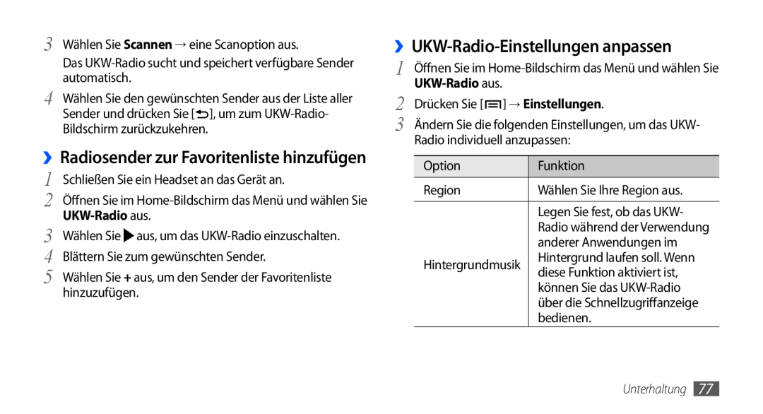 Samsung GT-I9000HKYVIA ››UKW-Radio-Einstellungen anpassen, ››Radiosender zur Favoritenliste hinzufügen, → Einstellungen 