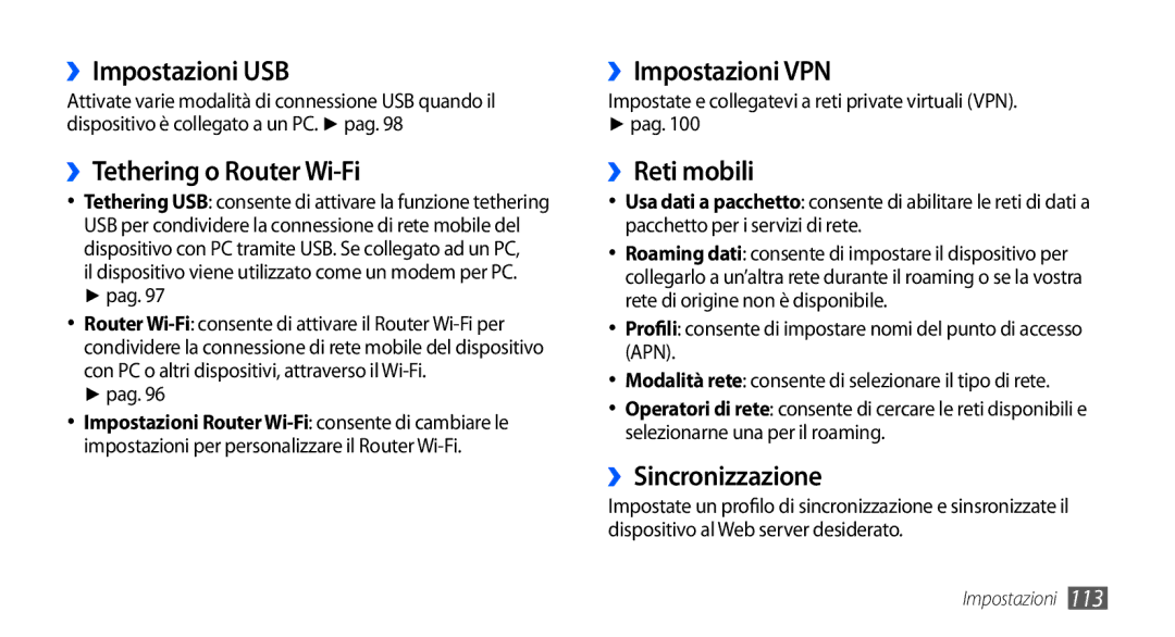 Samsung GT-I9000HKAITV, GT-I9000HKYITV ››Impostazioni USB, ››Tethering o Router Wi-Fi, ››Impostazioni VPN, ››Reti mobili 