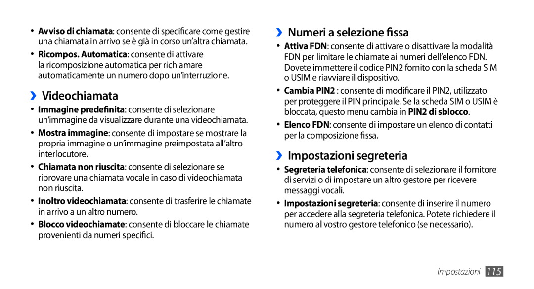 Samsung GT-I9000HKYTIM, GT-I9000HKYITV manual ››Videochiamata, ››Numeri a selezione fissa, ››Impostazioni segreteria 