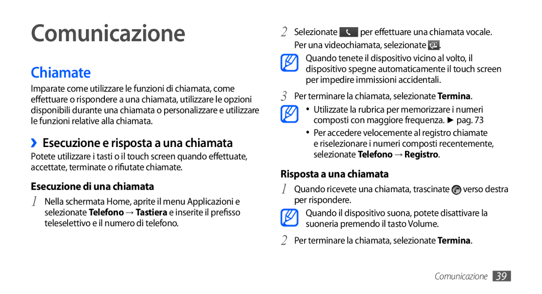 Samsung GT-I9000HKYVOM, GT-I9000HKYITV, GT-I9000HKYXEF manual Comunicazione, Chiamate, ››Esecuzione e risposta a una chiamata 