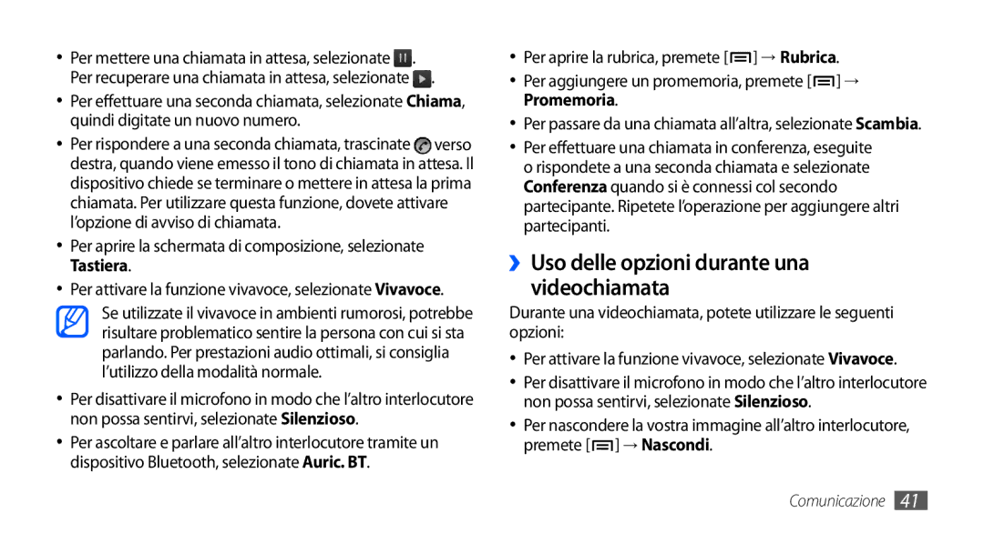 Samsung GT-I9000HKYFWB, GT-I9000HKYITV, GT-I9000HKYXEF, GT-I9000RWYOMN manual ››Uso delle opzioni durante una videochiamata 