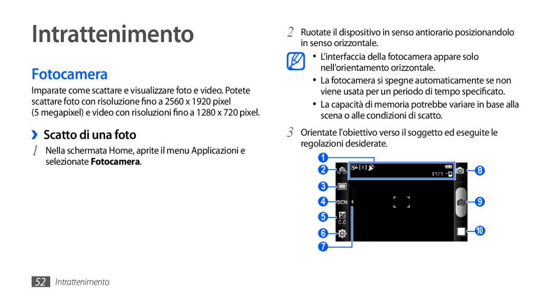 Samsung GT-I9000HKYITV, GT-I9000HKYXEF, GT-I9000RWYOMN, GT-I9000HKDVIP Intrattenimento, Fotocamera, ››Scatto di una foto 