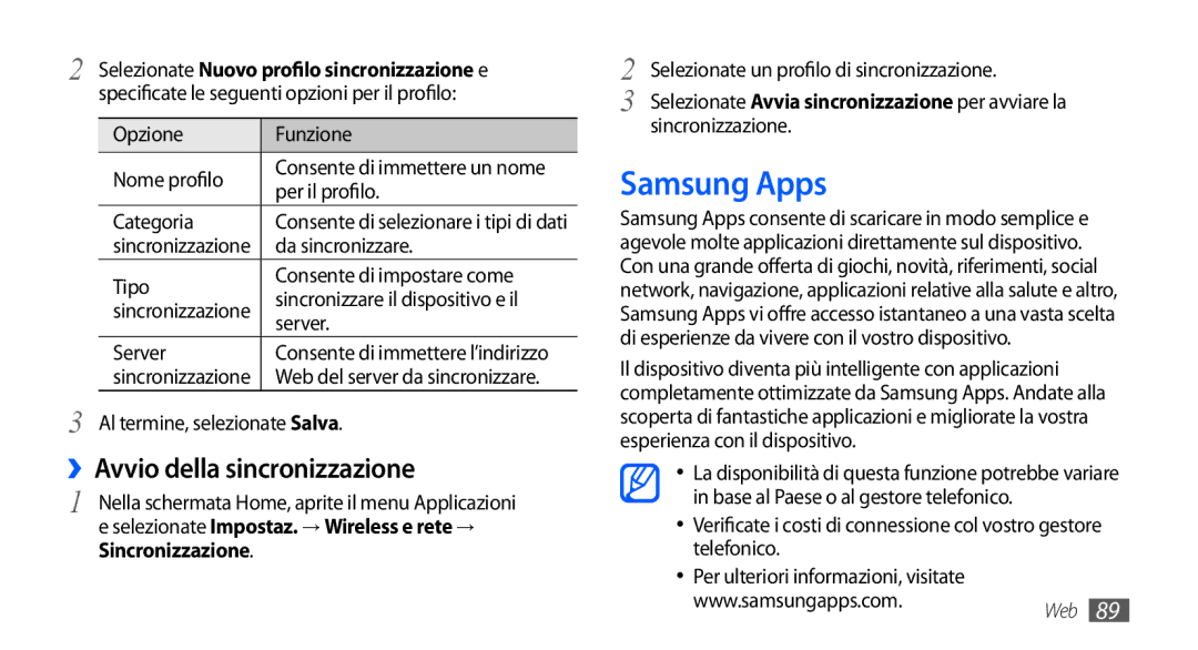 Samsung GT-I9000HKYTIM manual Samsung Apps, ››Avvio della sincronizzazione, Selezionate Impostaz. → Wireless e rete → 