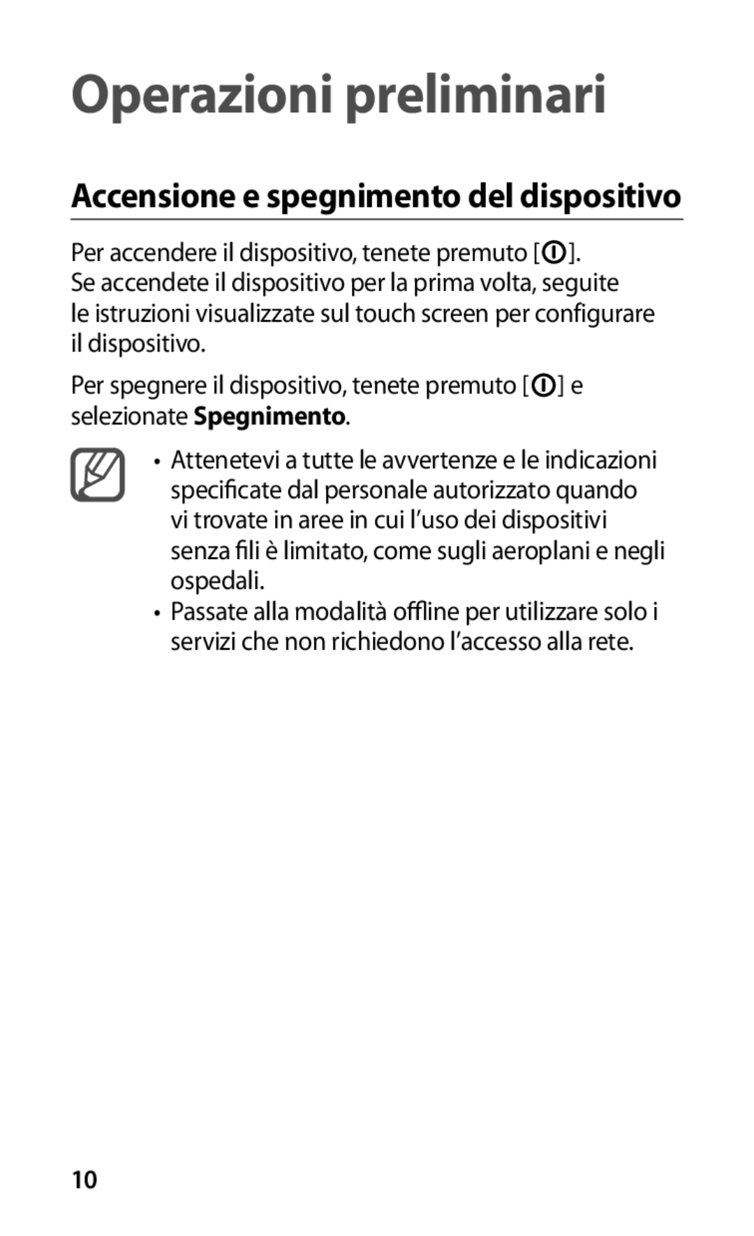 Samsung GT-I9000HKYTIM, GT-I9000HKYITV, GT-I9000HKYXEF, GT-I9000RWYOMN, GT-I9000HKDVIP, GT-I9000HKDITV Operazioni preliminari 