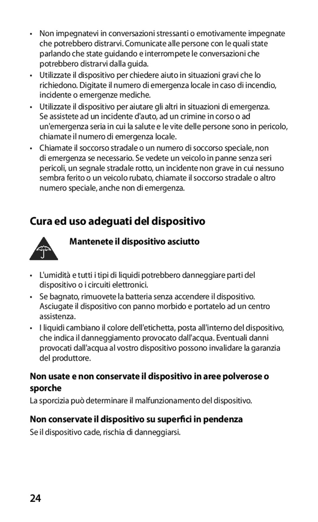 Samsung GT-I9000HKYXEF, GT-I9000HKYITV manual Cura ed uso adeguati del dispositivo, Mantenete il dispositivo asciutto 