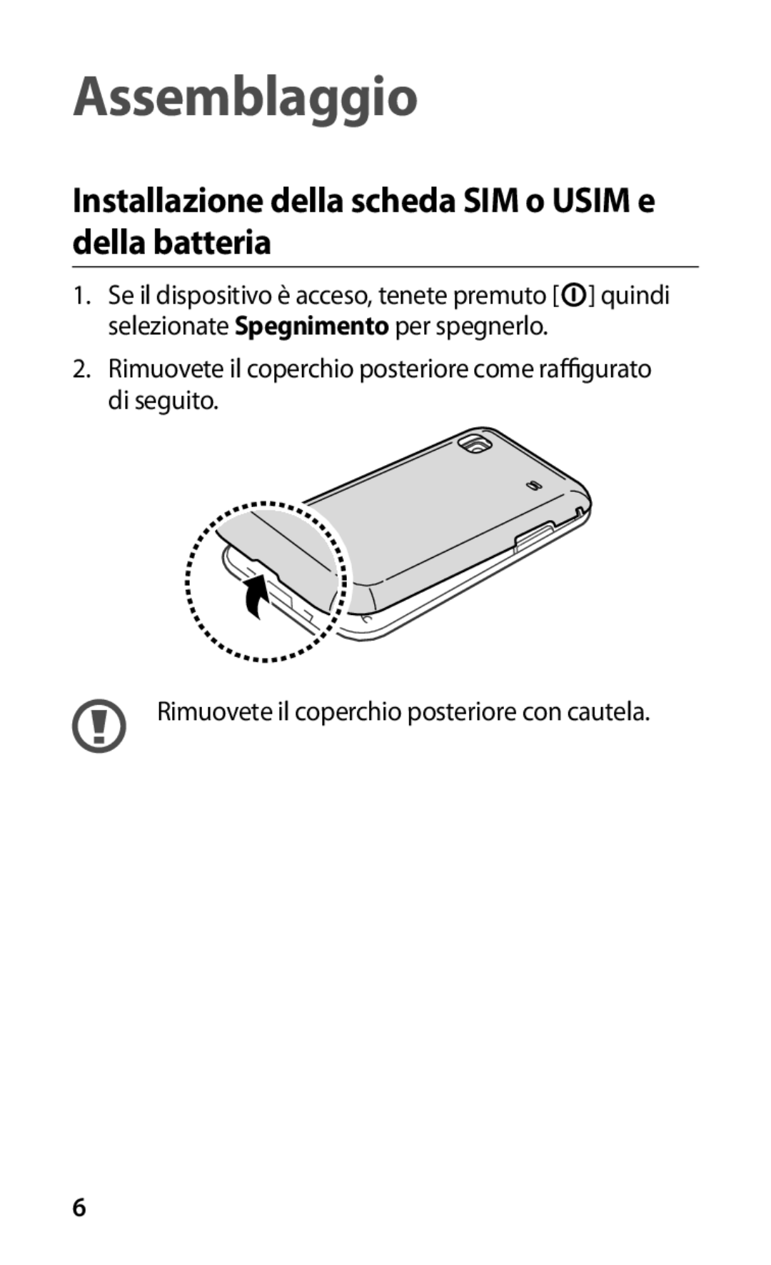 Samsung GT-I9000HKDSWC, GT-I9000HKYITV, GT-I9000HKYXEF Assemblaggio, Installazione della scheda SIM o Usim e della batteria 