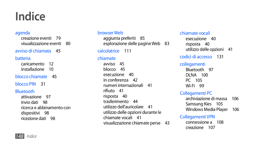 Samsung GT-I9000HKATWM, GT-I9000HKYITV, GT-I9000HKYXEF, GT-I9000RWYOMN, GT-I9000HKDVIP, GT-I9000HKDITV, GT-I9000HKATIM Indice 