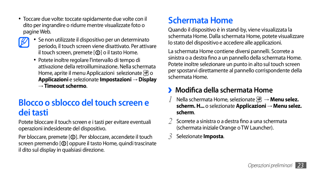 Samsung GT-I9000RWYHUI Blocco o sblocco del touch screen e dei tasti, Schermata Home, ››Modifica della schermata Home 