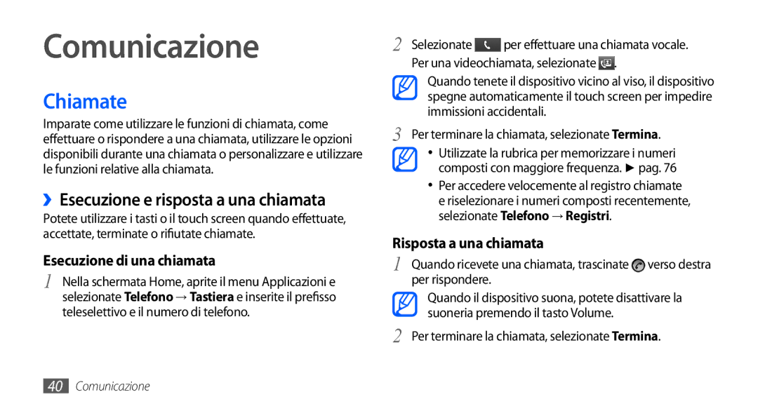 Samsung GT-I9000HKYOMN manual Comunicazione, Chiamate, ››Esecuzione e risposta a una chiamata, Esecuzione di una chiamata 