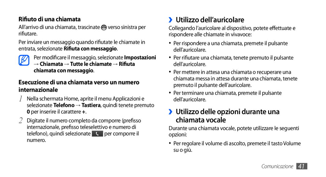 Samsung GT-I9000HKYFWB, GT-I9000HKYITV ››Utilizzo dell’auricolare, ››Utilizzo delle opzioni durante una chiamata vocale 