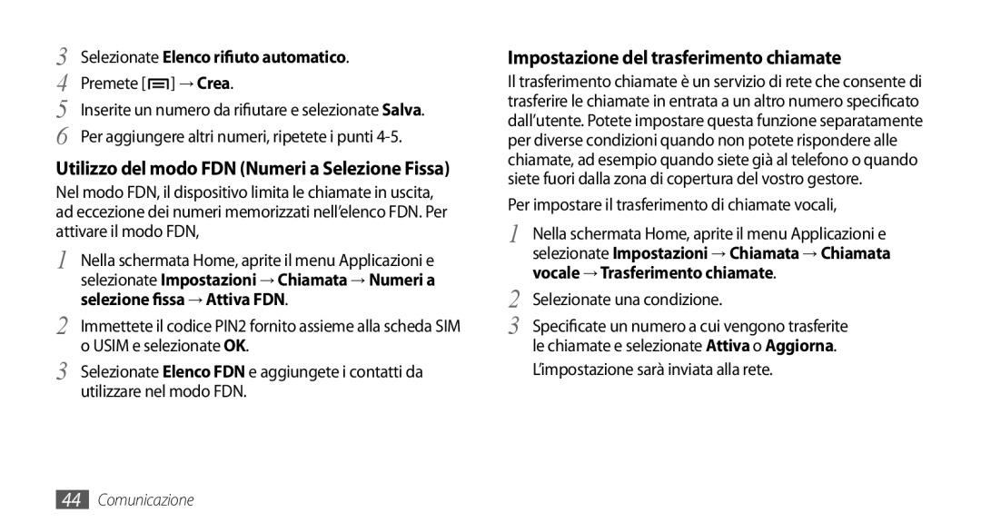 Samsung GT-I9000HKATWM, GT-I9000HKYITV manual Impostazione del trasferimento chiamate, Selezionate Elenco rifiuto automatico 