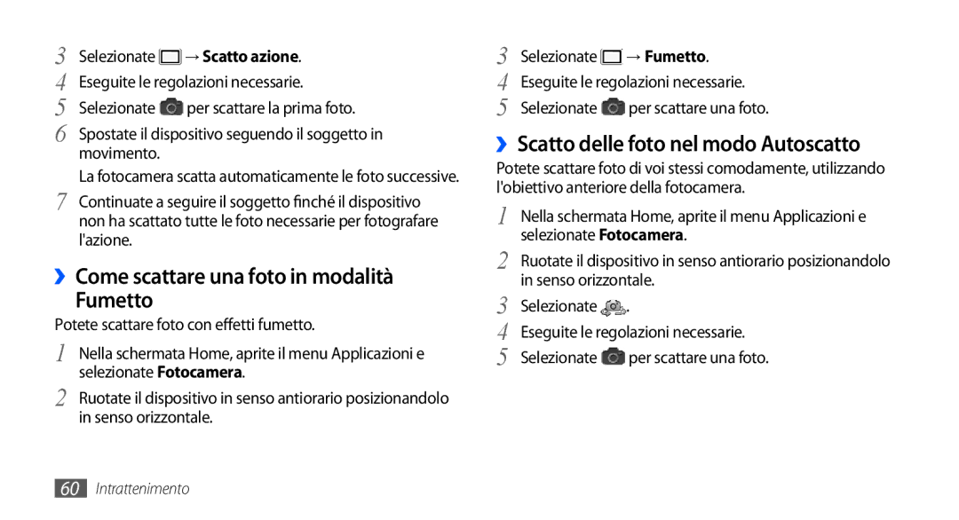 Samsung GT-I9000RWYWIN ››Come scattare una foto in modalità Fumetto, ››Scatto delle foto nel modo Autoscatto, → Fumetto 